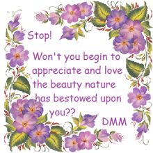 a card with purple flowers and the words stop won 't you begin to appreciate and love the beauty nature has bestowed upon you ?