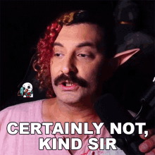 Certainly Not Kind Sir Loctavian GIF - Certainly Not Kind Sir Loctavian I Disagree GIFs