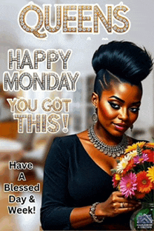 queens happy monday you got this have a blessed day week