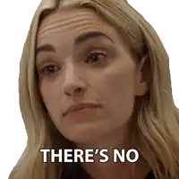a woman with blonde hair says there 's no on her face