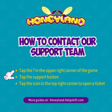 an advertisement for honeyland explains how to contact the support team