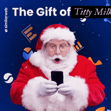 a santa claus looking at a cell phone with the words the gift of titty milk above him