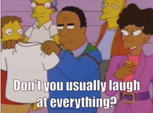The Simpsons Dr Hibbert GIF - The Simpsons Dr Hibbert Dont You Usually Laugh At Evertything GIFs