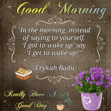 a good morning message from erykah badu with purple flowers in a pot
