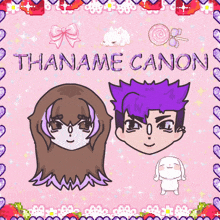 a cartoon drawing of a girl and a boy with the name thaname canon