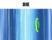 a picture of a green object with the word die below it
