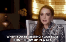 when youre meeting your boss dont show up in a bra meeting appointment you messed up lindsay lohan