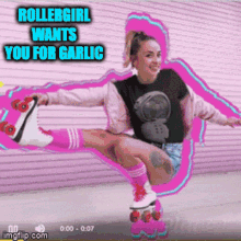 Rollergirl Wants You For Garlic Rollergrrl Wants You GIF