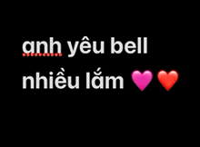 a black background with the words anh yêu bell and a heart