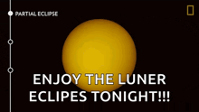 a partial eclipse of the sun with the words enjoy the luner eclips tonight