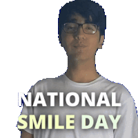 a man wearing glasses and a white shirt with the words national smile day on it