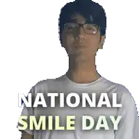 a man wearing glasses and a white shirt with the words national smile day on it