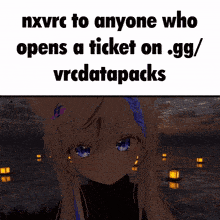 a picture of a girl with the words nxvrc to anyone who opens a ticket on