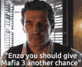 a man in a striped shirt says enzo you should give mafia 3 another chance