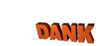 a 3d rendering of the word dank in orange letters