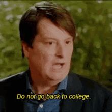 Do Not Go Back To College GIF - College Dont School GIFs