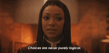 Choices Are Never Purely Logical Michael Burnham GIF - Choices Are Never Purely Logical Michael Burnham Sonequa Martin Green GIFs
