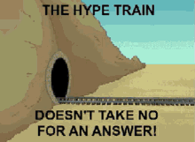 The Hype Train Doesnt Take No For An Answer GIF - The Hype Train Doesnt Take No For An Answer No GIFs