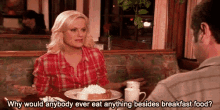 parks and rec amy poehler leslie knope why would anybody ever eat anything besides breakfast food