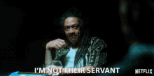 Im Not Their Sevant Dont Serve You GIF - Im Not Their Sevant Dont Serve You Do What I Want GIFs