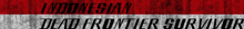 indonesian dead frontier survivor is written on a flag