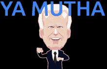 Ya Mutha Joe Biden GIF - Ya Mutha Joe Biden Joe GIFs
