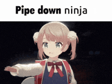 a picture of a girl with the words pipe down ninja on it