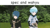 two anime characters are standing next to each other and the words spec and wahyu are on the bottom