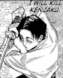 a black and white drawing of a man holding a sword with the words i will kill kenjaku on the bottom