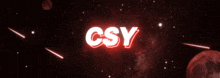 the word csy is glowing brightly in the dark space