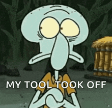 squidward from spongebob squarepants is standing in front of a hut and says `` my tool took off '' .