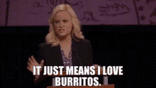 Parks And Rec Leslie Knope GIF - Parks And Rec Leslie Knope It Just Means I Love Burritos GIFs
