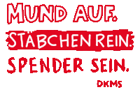 a white background with red text that says mund auf stabchen rein spender sein dkms