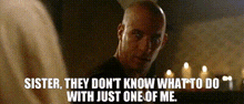 Riddick One Of Me GIF - Riddick One Of Me Just One Of Me GIFs