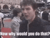 Tom Cruise Tom Cruise Why Would You Do That GIF - Tom Cruise Tom Cruise Why Would You Do That Tom Cruise Water Bottle GIFs
