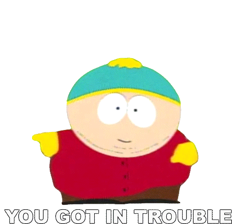 You Got In Trouble Eric Cartman Sticker - You Got In Trouble Eric Cartman South Park Stickers