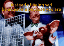 Instead Of Being Sad Awesome GIF - Instead Of Being Sad Awesome Because You Are GIFs