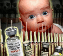 a baby is surrounded by syringes and a bottle that says vaccine contains thimerosol mercury
