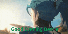 a cartoon character says good evening bestie in green