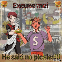 a cartoon of a man holding a hamburger next to another man with the words excuse me he said no pickles !!!