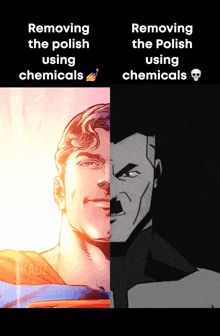 a cartoon of superman with the words " removing the polish using chemicals " below it