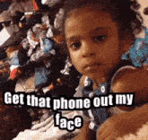 Get That Phone Out My Face GIF - Get That Phone Out My Face GIFs
