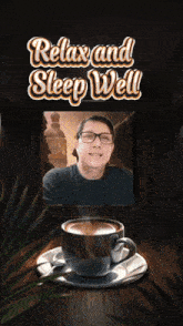 a picture of a man with the words relax and sleep well above him