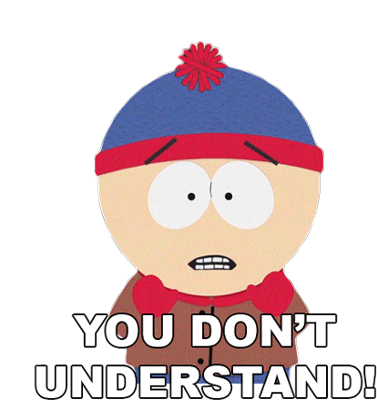 You Dont Understand Stan Marsh Sticker - You Dont Understand Stan Marsh South Park Stickers