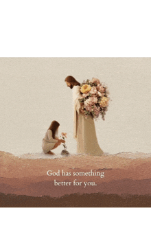 a painting of jesus and a girl with the words god has something better for you on the bottom