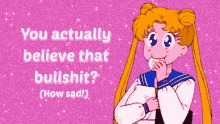 Sailor Moon You Actually Believe That Bullshit GIF - Sailor Moon You Actually Believe That Bullshit Bullshit GIFs