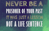 Neverbeaprisonerofyourpast Lifelessons GIF - Neverbeaprisonerofyourpast Lifelessons Positive Thoughts GIFs
