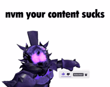 nvm your content sucks written on a white background with a purple monster