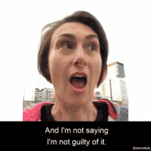 Im Not Saying Im Not Guilty Of It GIF - Im Not Saying Im Not Guilty Of It Words Of Wisom GIFs