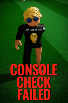 a poster that says console check failed with a cartoon character on it